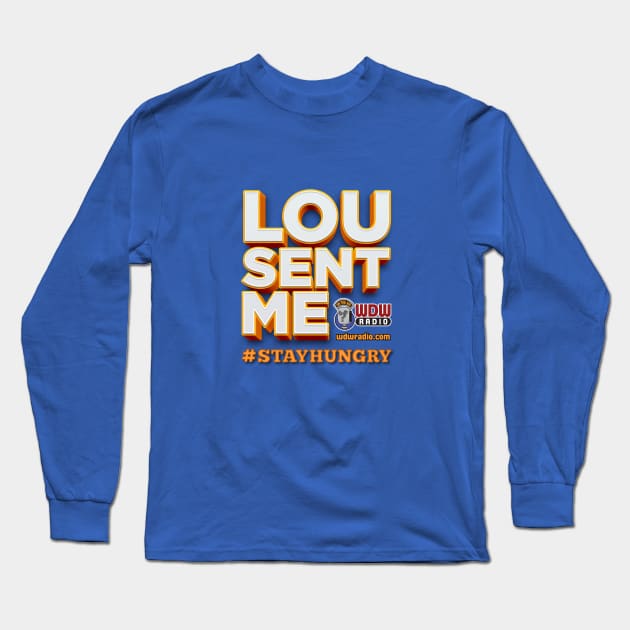 Lou Sent Me! Long Sleeve T-Shirt by wdwradio